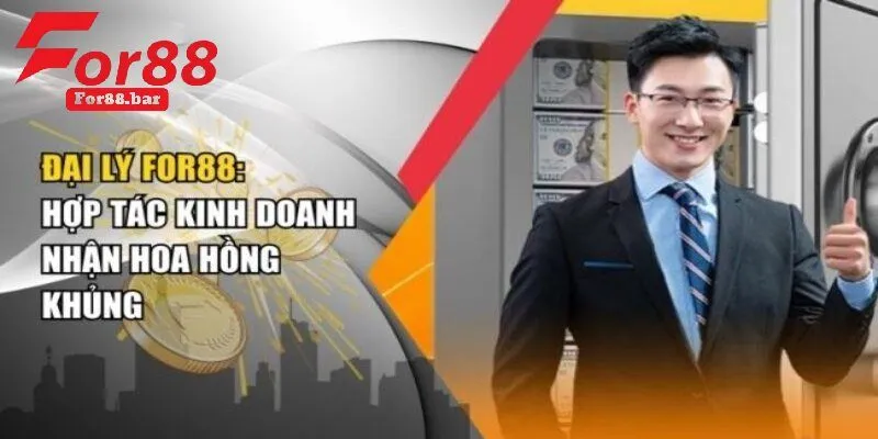 Đại Lý For88 - Hoa Hồng Cực Cao, Thu Nhập Bền Vững