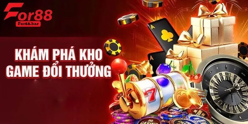 Danh mục game hấp dẫn không thể bỏ qua tại For88